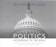 Politics According to the Bible (33-Volume Set) : A Comprehensive Resource for Understanding Modern Political Issues in Light of Scripture （Unabridged）