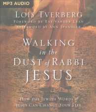 Walking in the Dust of Rabbi Jesus : How the Jewish Words of Jesus Can Change Your Life （MP3 UNA）
