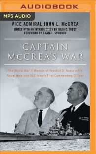 Captain Mccrea's War : The World War II Memoir of Franklin D. Roosevelts Naval Aide and Uss Iowas First Commanding Officer （MP3 UNA）