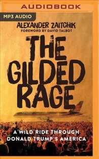 The Gilded Rage : A Wild Ride through Donald Trump's America （MP3 UNA）