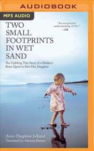 Two Small Footprints in Wet Sand : The Uplifting True Story of a Mother's Brave Quest to Save Her Daughter （MP3 UNA）