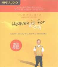 Heaven Is for Real : A Little Boy's Astounding Story of His Trip to Heaven and Back （MP3 MTI UN）