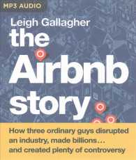 The Airbnb Story : How Three Ordinary Guys Disrupted an Industry, Made Billionsand Created Plenty of Controversy （MP3 UNA）