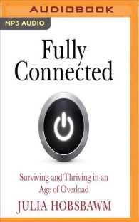 Fully Connected : Surviving and Thriving in an Age of Overload （MP3 UNA）