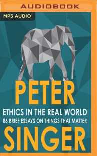 Ethics in the Real World : 82 Brief Essays on Things That Matter （MP3 UNA）