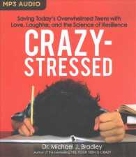 Crazy-Stressed : Saving Today's Overwhelmed Teens with Love, Laughter, and the Science of Resilience （MP3 UNA）