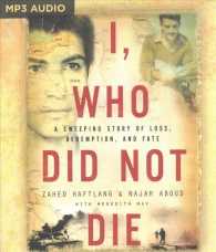 I, Who Did Not Die : A Sweeping Story of Loss, Redemption, and Fate （MP3 UNA）
