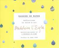 Walking on Water (5-Volume Set) : Reflections on Faith & Art （Unabridged）