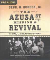 The Azusa St. Mission & Revival : The Birth of the Global Pentecostal Movement （MP3 UNA）