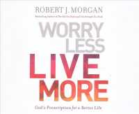Worry Less, Live More (5-Volume Set) : Gods Prescription for a Better Life - Library Edition （Unabridged）