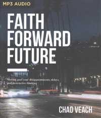 Faith Forward Future : Moving Past Your Disappointments, Delays, and Destructive Thinking （MP3 UNA）