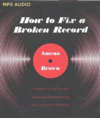 How to Fix a Broken Record : Thoughts on Vinyl Records, Awkward Relationships, and Learning to Be Myself （MP3 UNA）