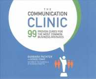 The Communication Clinic (6-Volume Set) : 99 Proven Cures for the Most Common Business Mistakes （Unabridged）