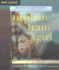 Orphan Train Girl : The Young Readers' Edition （MP3 UNA）
