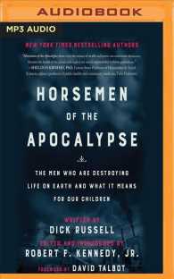 Horsemen of the Apocalypse : The Men Who Are Destroying Life on Earth - and What It Means for Our Children （MP3 UNA）