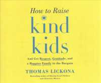 How to Raise Kind Kids (9-Volume Set) : And Get Respect, Gratitude, and a Happier Family in the Bargain （Unabridged）