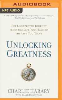 Unlocking Greatness : The Unexpected Journey from the Life You Have to the Life You Want （MP3 UNA）