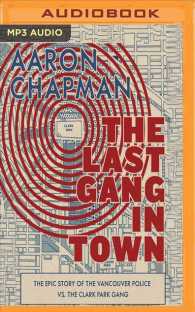 The Last Gang in Town : The Epic Story of the Vancouver Police Vs. the Clark Park Gang （MP3 UNA）