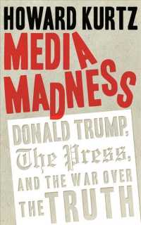 Media Madness (8-Volume Set) : Donald Trump, the Press, and the War over the Truth （Unabridged）
