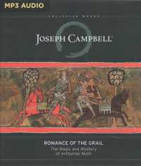 Romance of the Grail : The Magic and Mystery of Arthurian Myth (Collected Works of Joseph Campbell) （MP3 UNA）