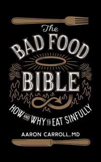 The Bad Food Bible (6-Volume Set) : How and Why to Eat Sinfully, Library Edition （Unabridged）