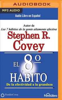 El Octavo Hbito/ the 8th Habit : De La Efectividad a La Grandeza/ from Effectiveness to Greatness （MP3 ABR）