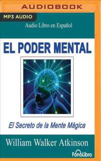 El Poder Mental/ Mental Power : El Secreto De La Mente Mgica/ the Secret of the Magic Mind （MP3 ABR）