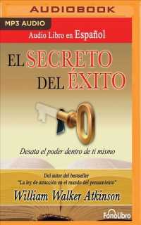 El Secreto del xito/ the Secret of Success : Desata El Poder Dentro De Ti Mismo/ Unleash the Power within Yourself （MP3 UNA）