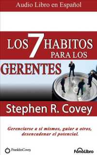 Los 7 Hbitos para los Gerentes/ the 7 Habits for Managers (2-Volume Set) : Gerenciarse a Si Mismos, Guiar a Otros, Desencadenar El Potencial/ Manage Y （Unabridged）