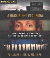 A Dark Night in Aurora : Inside James Holmes and the Colorado Theater Shootings （MP3 UNA）