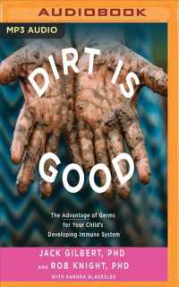 Dirt Is Good : The Advantage of Germs for Your Child's Developing Immune System （MP3 UNA）