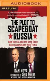 The Plot to Scapegoat Russia : How the CIA and the Deep State Have Conspired to Vilify Putin （MP3 UNA）