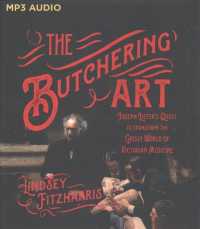 The Butchering Art : Joseph Lister's Quest to Transform the Grisly World of Victorian Medicine （MP3 UNA）