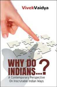 Why Do Indians : A Contemporary Perspective on Inscrutable Indian Ways