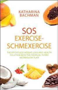 Sos Exercise-Schmexercise: The Effortless Weight-Loss and Health Solution with the Tropical Turbo Metabolism Plan