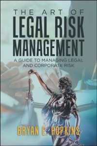 The Art of Legal Risk Management : A Guide to Managing Legal and Corporate Risk