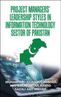 Project Managers Leadership Styles in Information Technology Sector of Pakistan