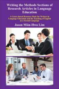 Writing the Methods Sections of Research Articles in Language Education : A Genre-based Resource Book for Writers in Language Education and the Teachi