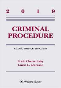 Criminal Procedure : 2019 Case and Statutory Supplement (Supplements) （Supplement）