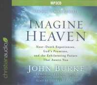 Imagine Heaven : Near-Death Experiences, God's Promises, and the Exhilarating Future That Awaits You （MP3 UNA）