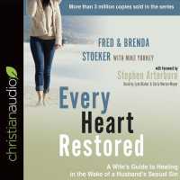 Every Heart Restored (10-Volume Set) : A Wife's Guide to Healing in the Wake of a Husband's Sexual Sin （Unabridged）