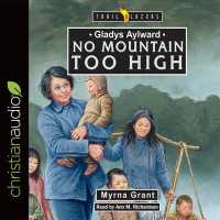 Gladys Aylward (4-Volume Set) : No Mountain Too High (Trailblazers) （Unabridged）