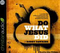 Do What Jesus Did (6-Volume Set) : A Real-Life Field Guide to Healing the Sick, Routing Demons and Changing Lives Forever （Unabridged）