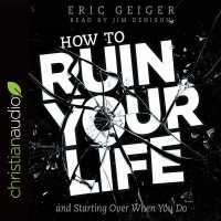 How to Ruin Your Life (4-Volume Set) : And Starting over When You Do （Unabridged）