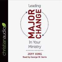 Leading Major Change in Your Ministry (6-Volume Set) （Unabridged）