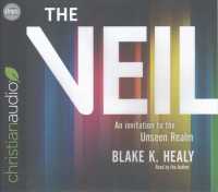 The Veil (3-Volume Set) : An Invitation to the Unseen Realm （Unabridged）