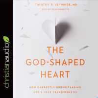 The God-shaped Heart (7-Volume Set) : How Correctly Understanding God's Love Transforms Us （Unabridged）