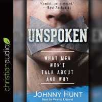 Unspoken (6-Volume Set) : What Men Won't Talk about and Why （Unabridged）