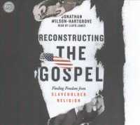 Reconstructing the Gospel (5-Volume Set) : Finding Freedom from Slaveholder Religion （Unabridged）
