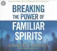 Breaking the Power of Familiar Spirits (6-Volume Set) : How to Deal with Demonic Conspiracies （Unabridged）